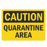 "Caution quarantine area safety sign made by signage maker in Lagos"