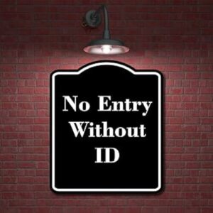 Different designs for no entry without ID sign